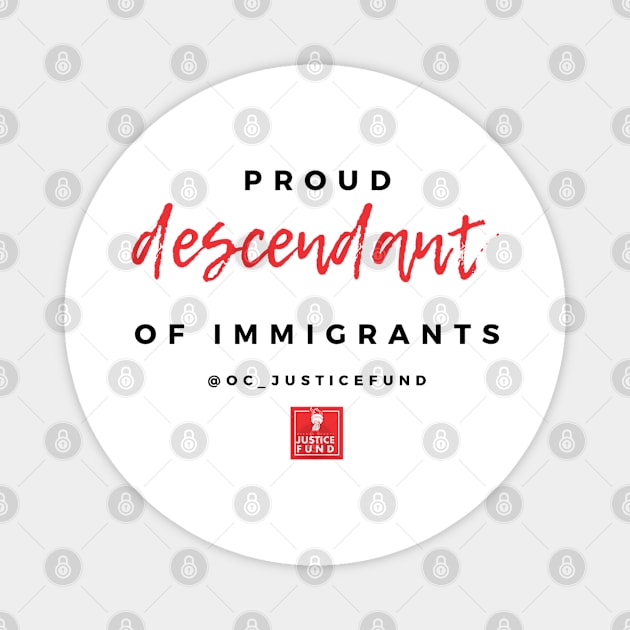 Proud Descendant of Immigrants Magnet by OCJF